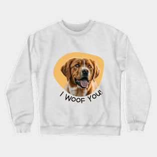 Dog saying I woof you ,brafdesign Crewneck Sweatshirt